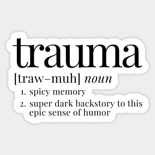 Trauma Definition Funny - "Spicy Memory" Dark Humor Sticker